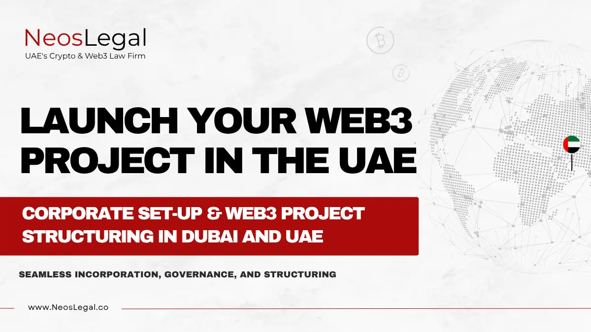 Launch Your Web3 Project in Dubai with Legal Confidence
