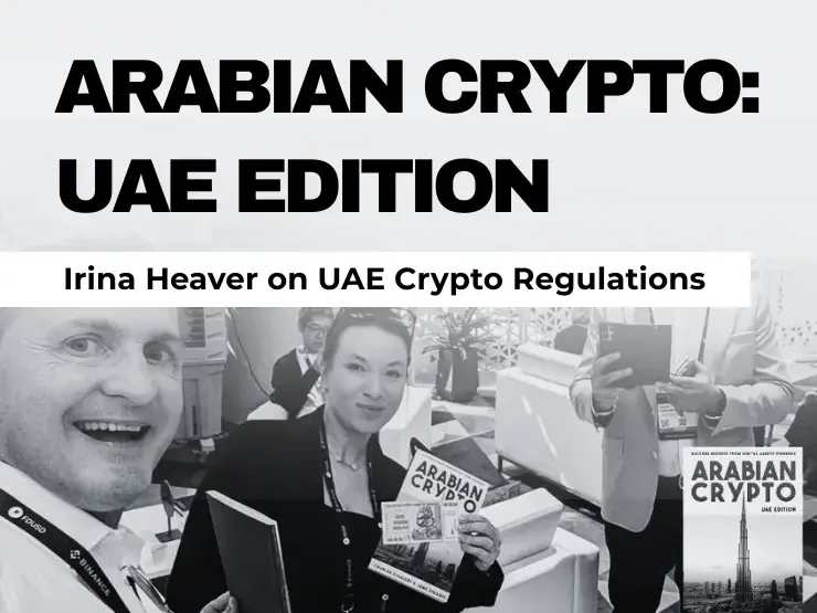 Arabian Crypto Book- Irina Heaver on Regulations & Business