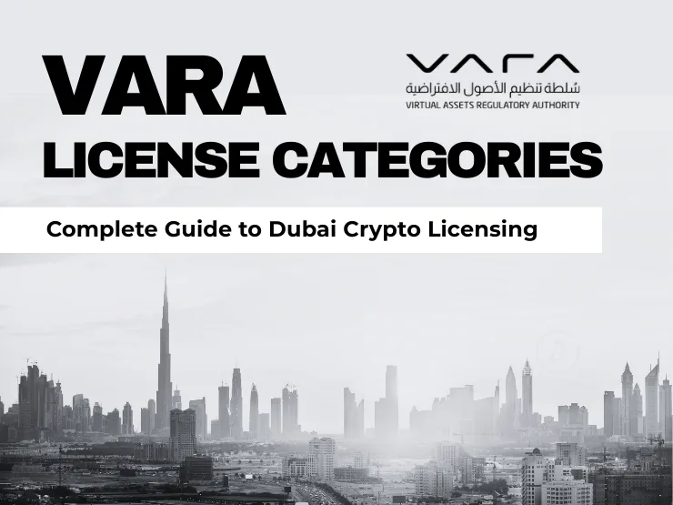 VARA license categories explained – Dubai Virtual Assets Regulatory Authority licensing framework for crypto businesses and investors.